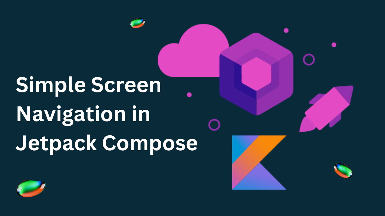 Simple Screen Navigation In Android Jetpack Compose