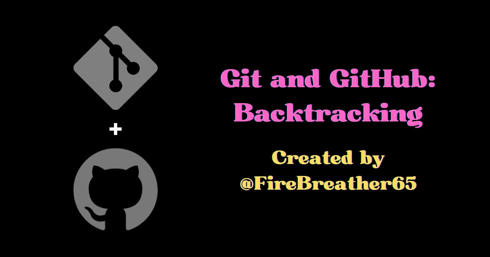 Git and GitHub: Backtracking