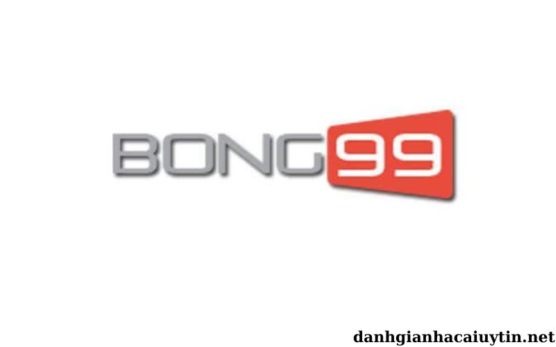 Đánh giá nhà cái bong99 có uy tín không? Bong99 lừa đảo không?