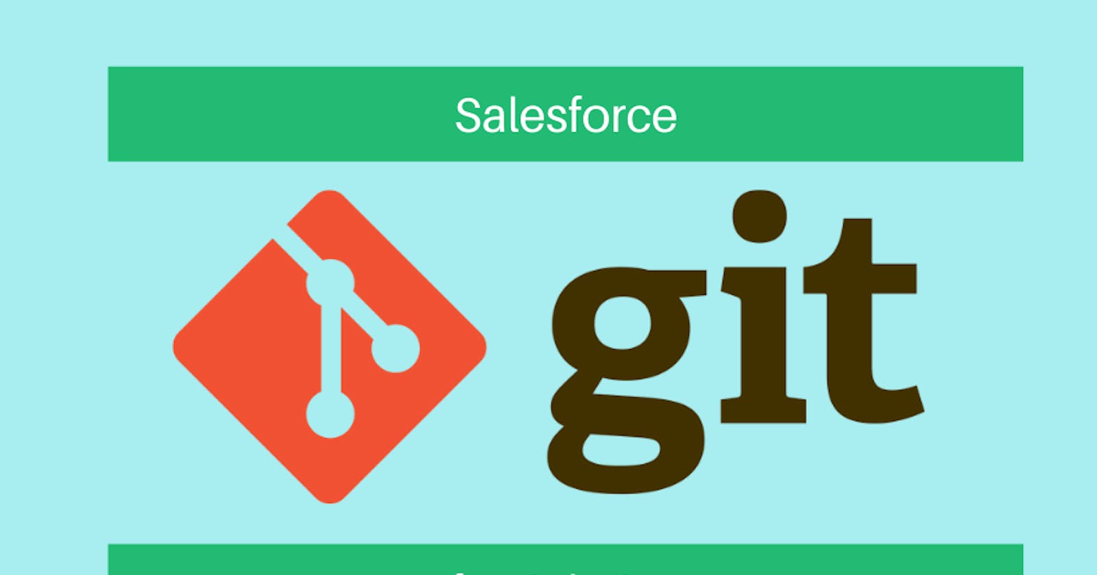 A Guide to Git and Version Control for Salesforce Admins