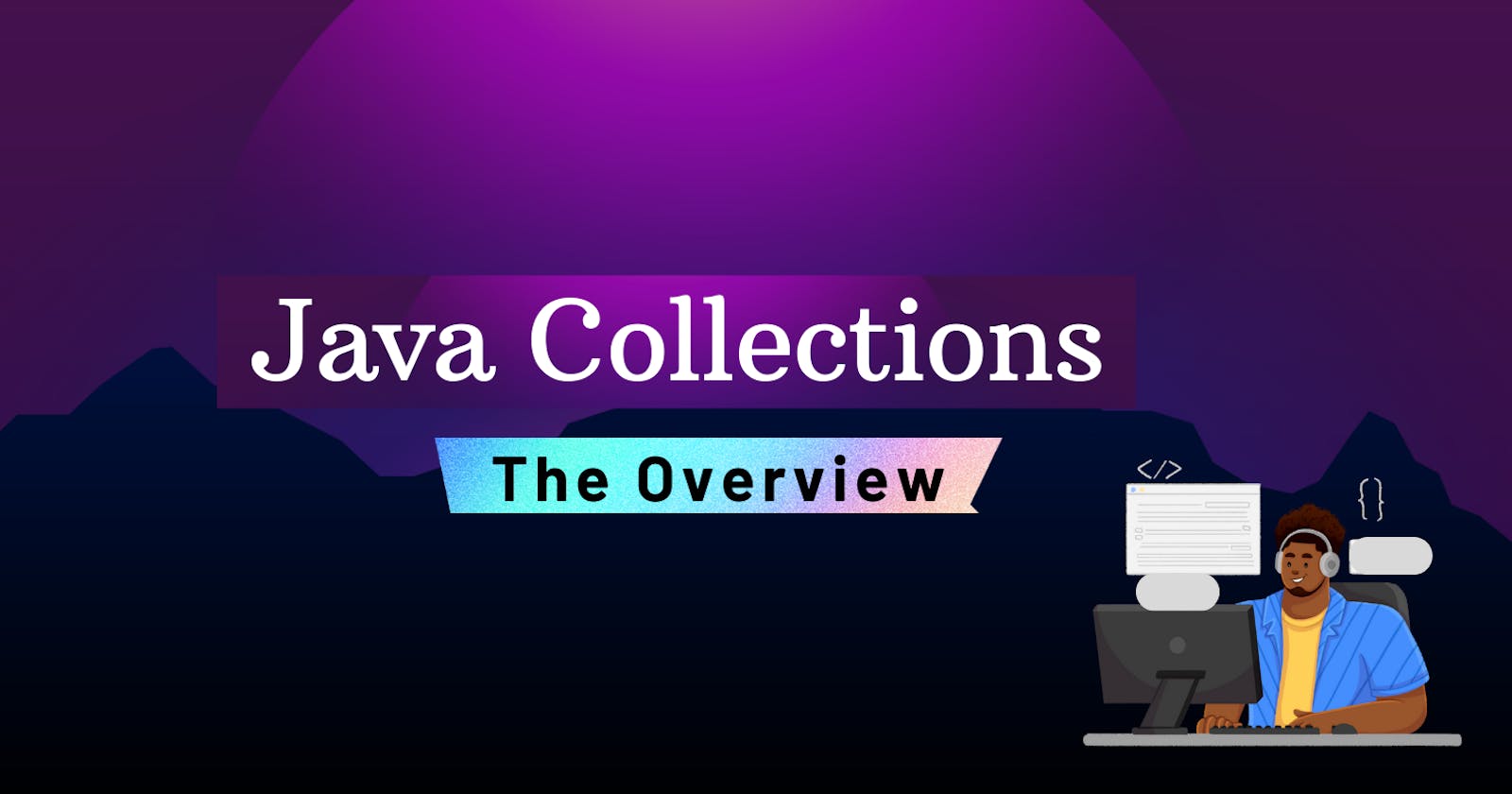 A Comprehensive Guide to Java Collections
