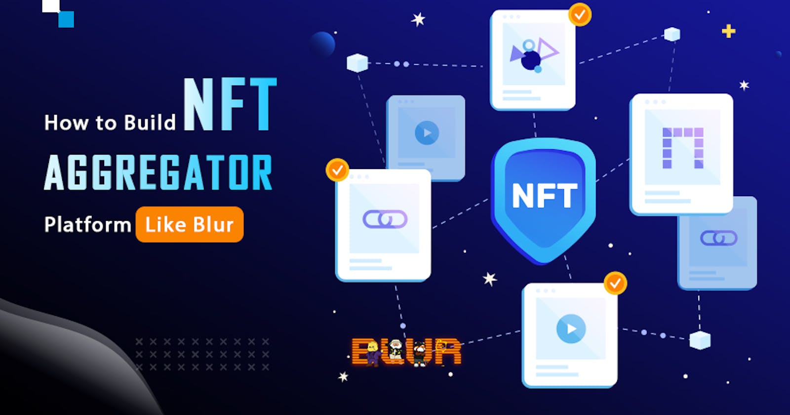 How to Develop an NFT Aggregator like Blur: A Comprehensive Guide