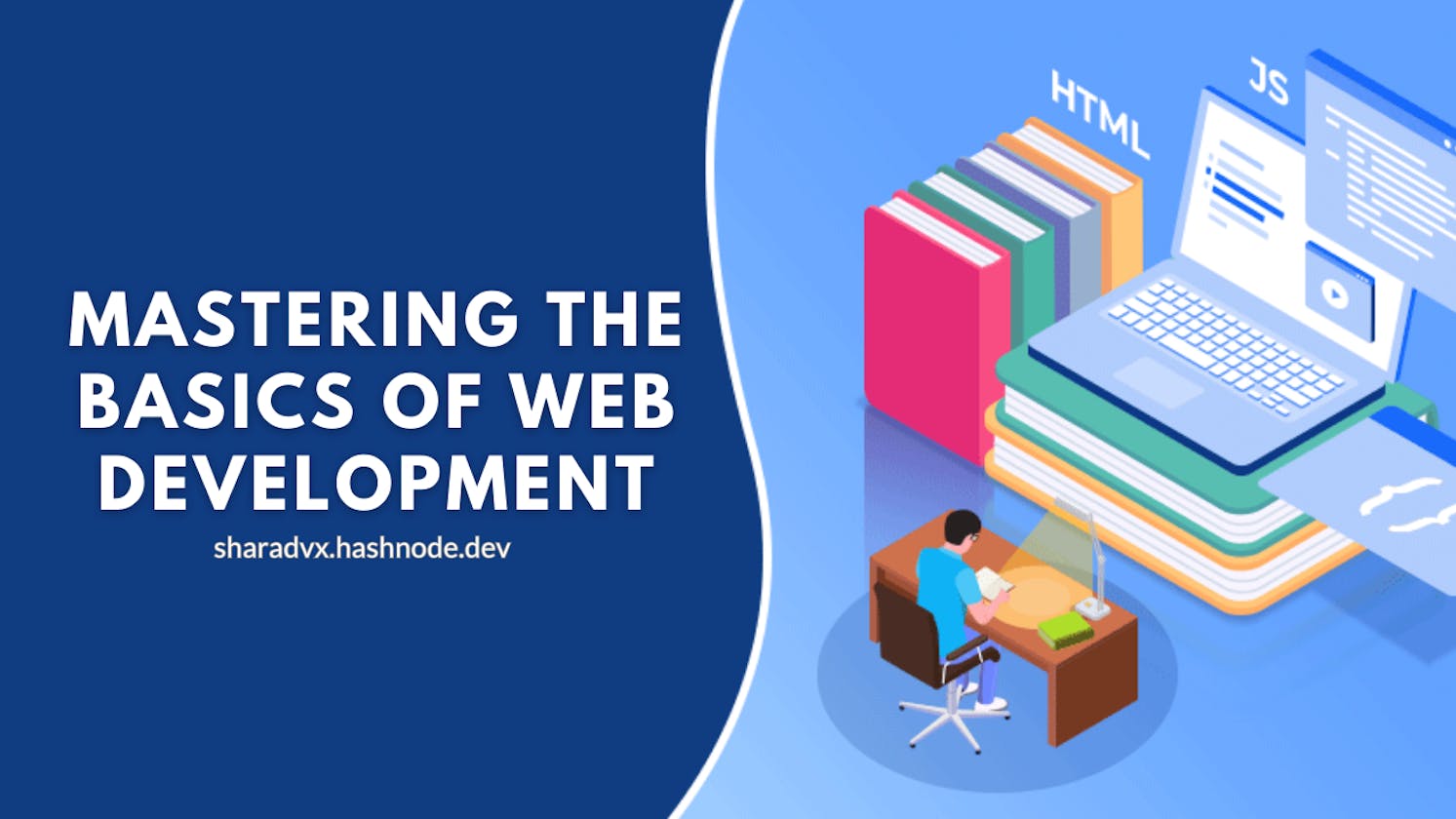 Mastering the Basics of Web Development: A Comprehensive Guide for Beginners [ 2023 ]