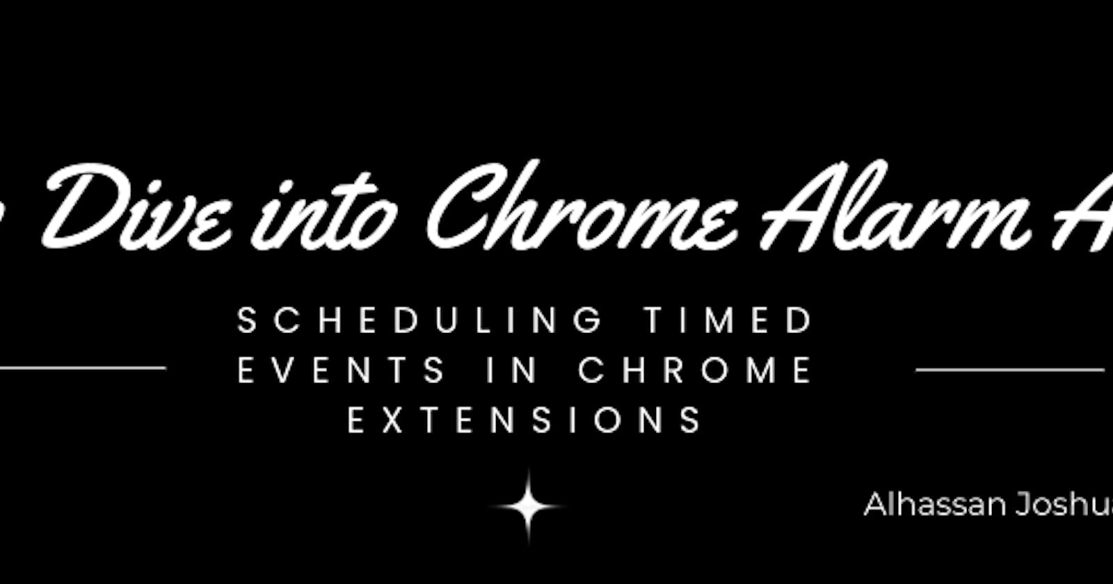 Deep Dive into Chrome Alarm API:  Scheduling Timed Events in Chrome Extensions