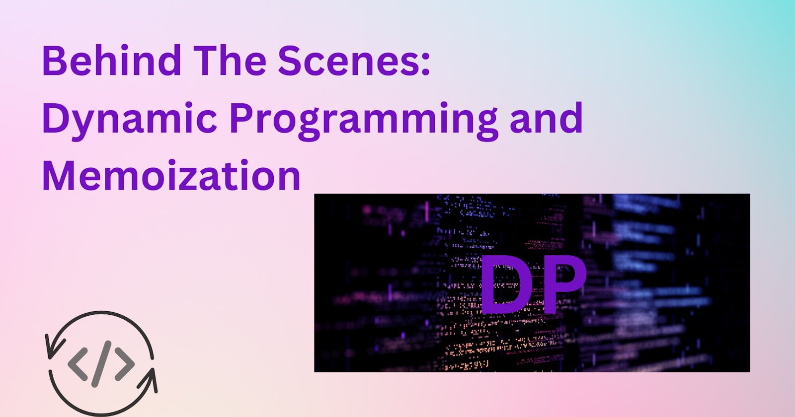 Behind The Scenes: Dynamic Programming and Memoization