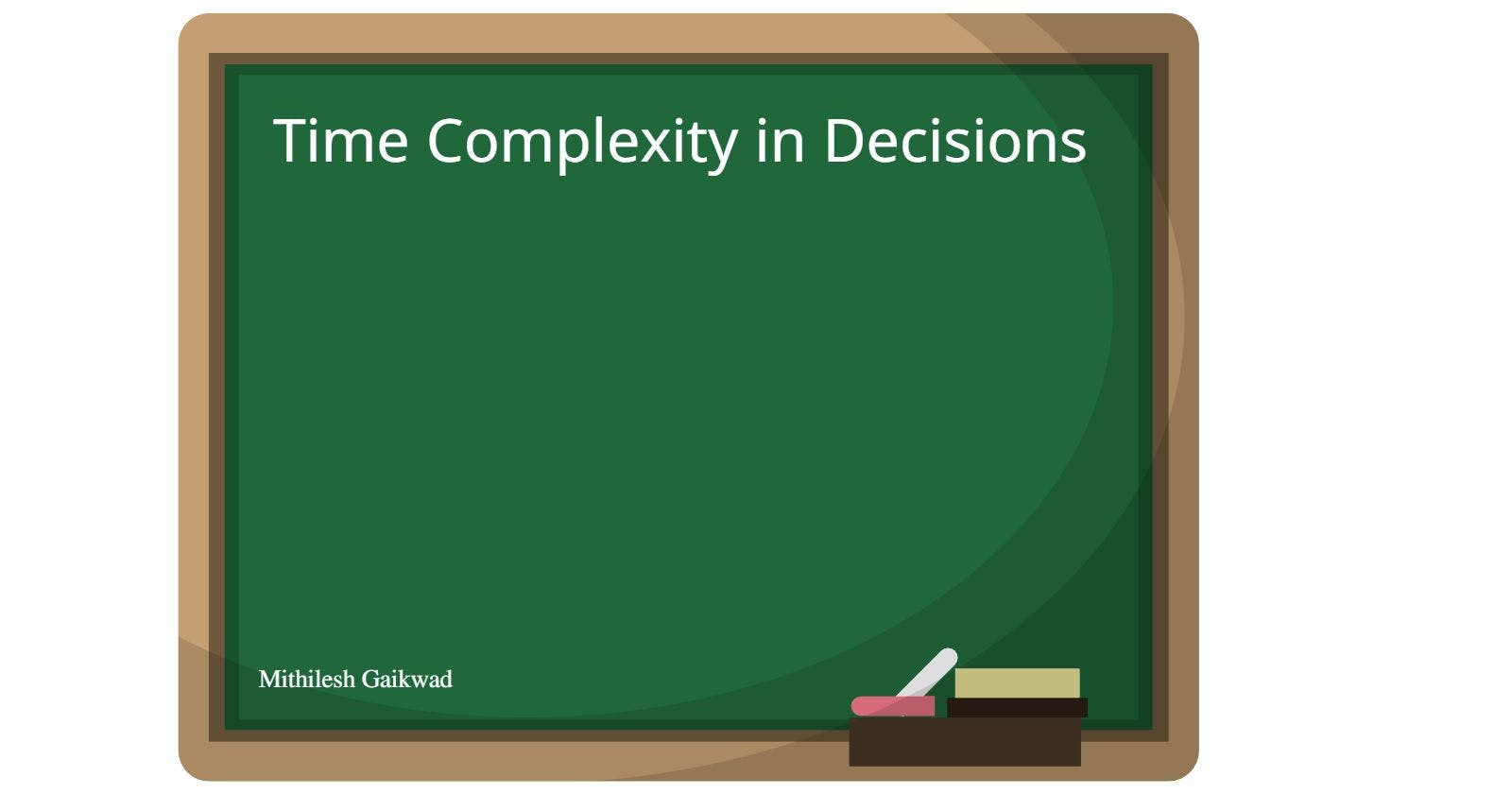 Time Complexity of decisions