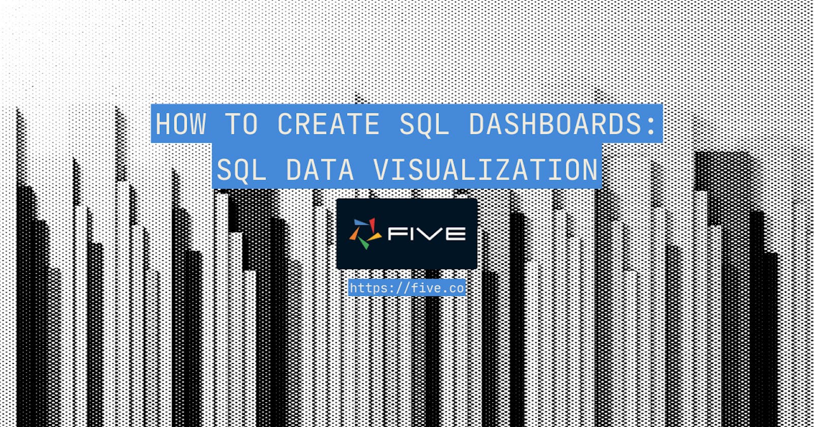 How to Create SQL Dashboards: SQL Data Visualization