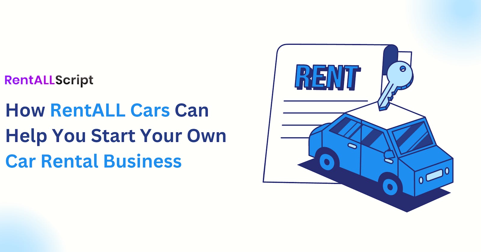 How RentALL Cars Can Help You Start Your Own Car Rental Business