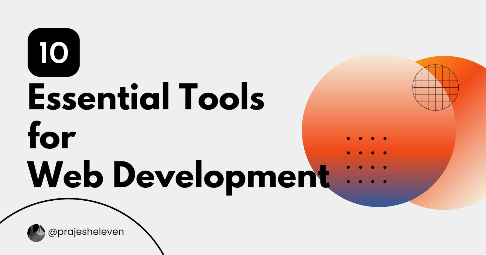10 Essential Tools You Need for Web Development: Streamline Your Workflow and Boost Productivity