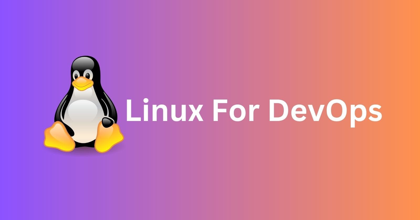Mastering Linux for DevOps Engineers: Essential Commands and Practices for Success