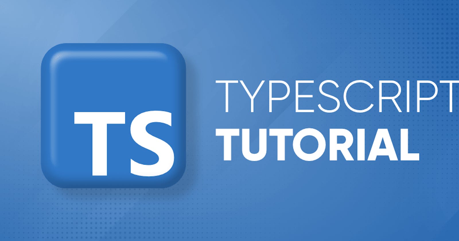 [TypeScript] Types in TypeScript & Why TypeScript
