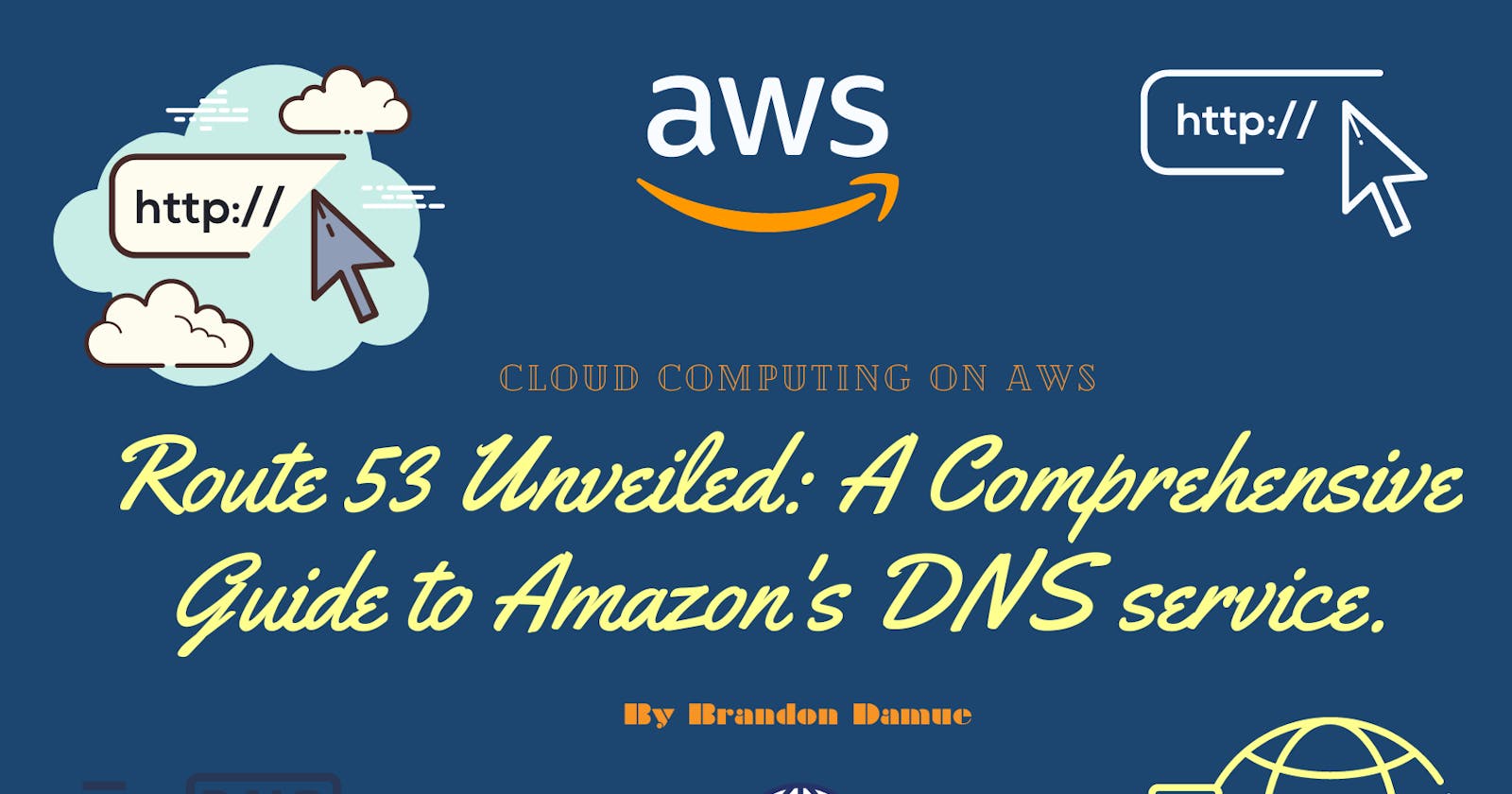 Route 53 Unveiled: A Comprehensive Guide to Amazon's DNS service.