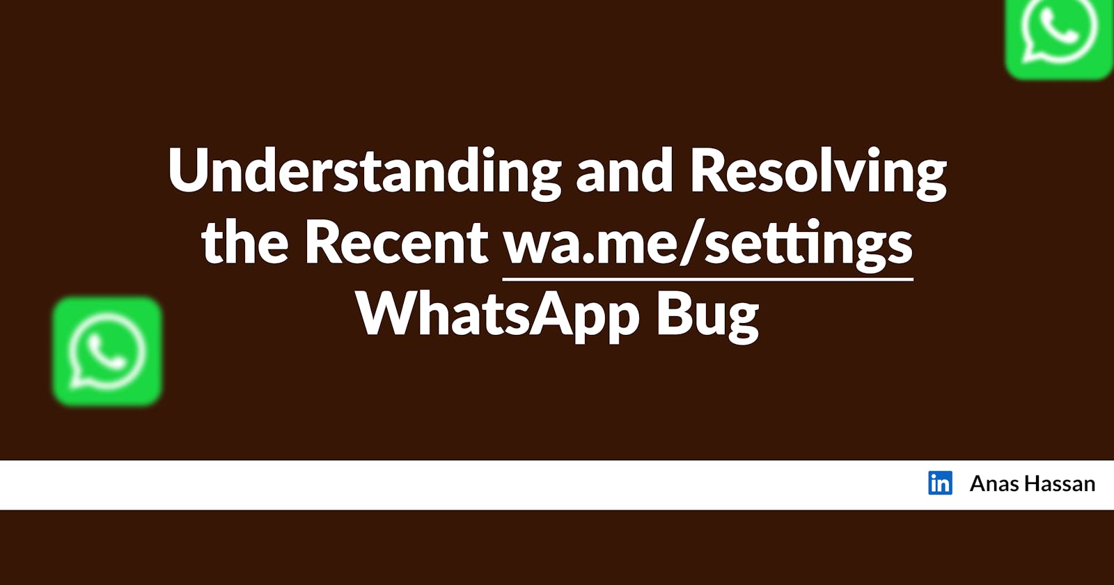 Understanding and Resolving the Recent wa.me/settings WhatsApp Bug