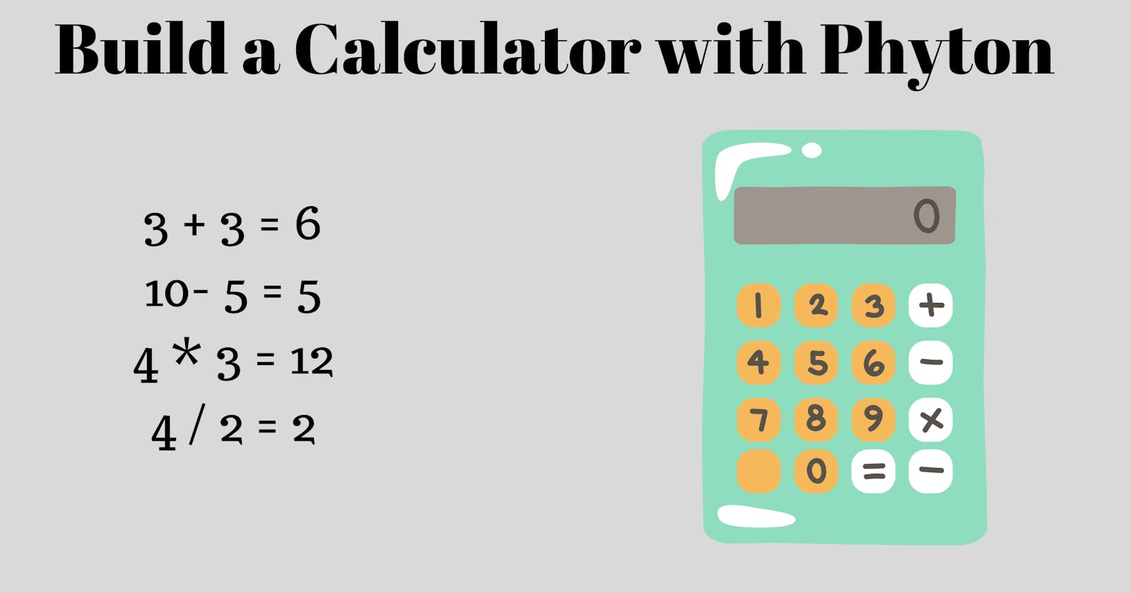 Step-by-Step Guide to Building a Calculator with Python