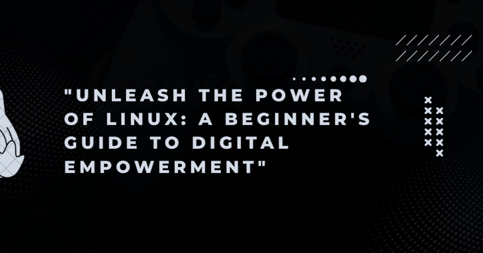 "Discover the Freedom: Why Linux is Essential for Beginner Tech Enthusiasts"