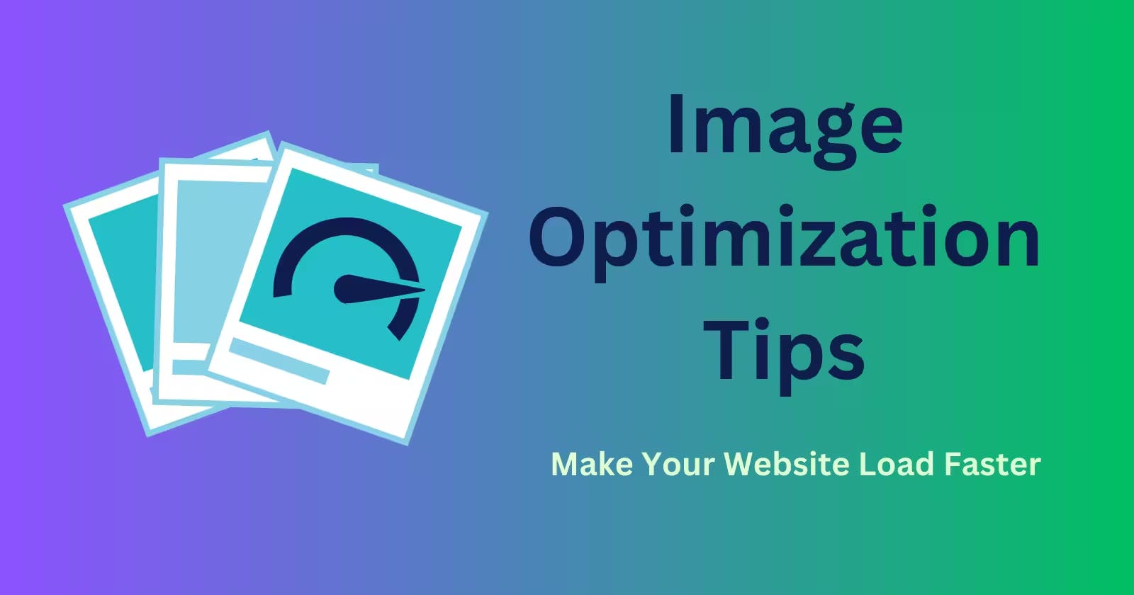 Say Goodbye to Slow Websites! Try These 6 Image Optimization Tips Today