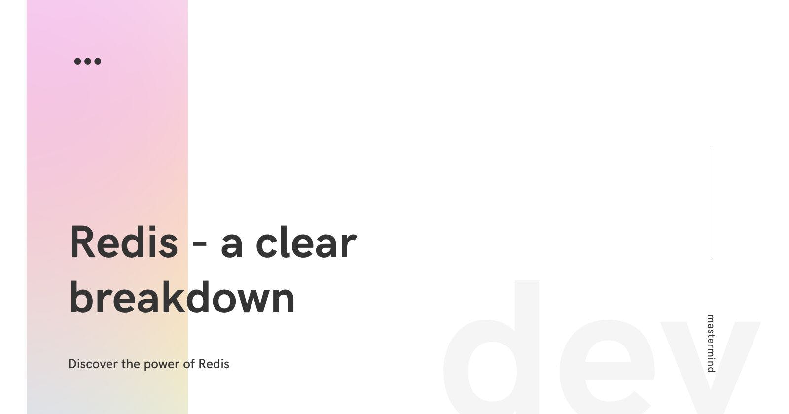 Redis: A Clear Breakdown