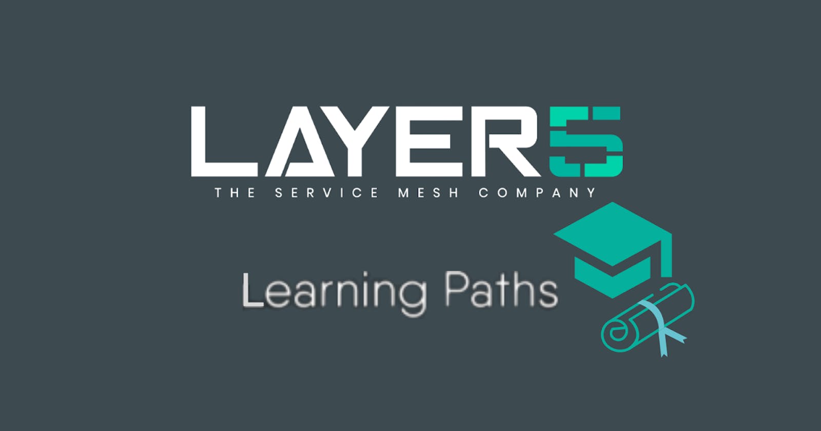 Introducing Layer5 Learning Paths: A Roadmap to Mastering Service Mesh