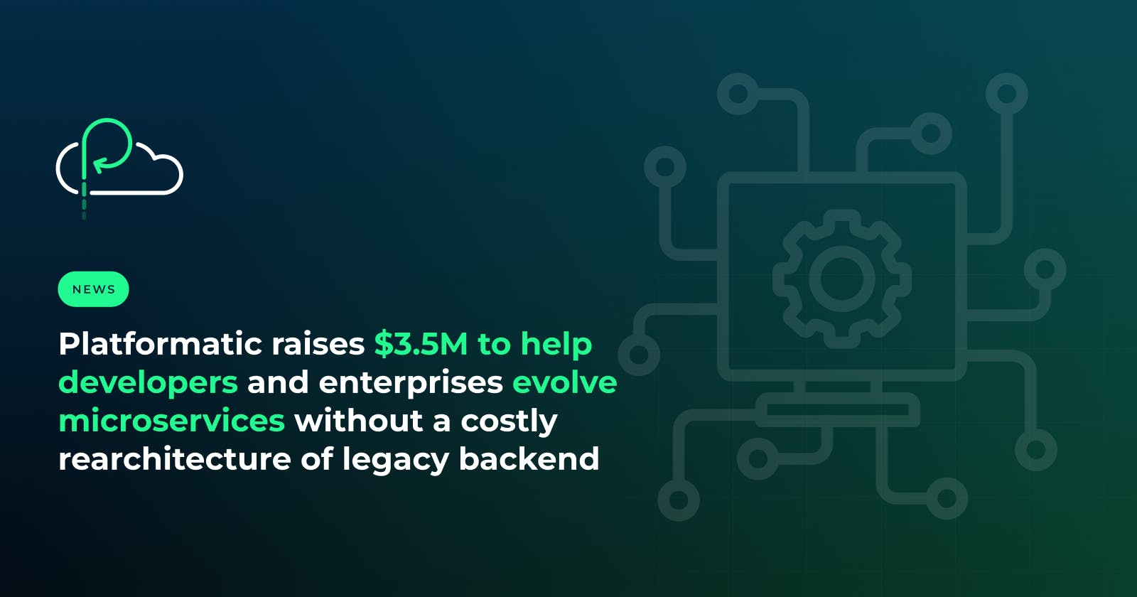 Platformatic Raises $3.5M to Help Developers and Enterprises Evolve Microservices Without a Costly Rearchitecture of Legacy Backend
