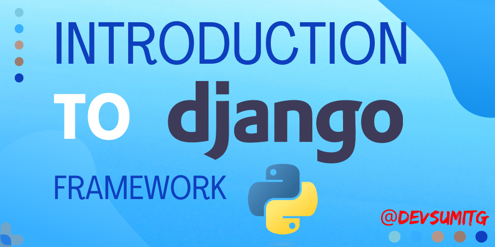 Introduction to Django Framework