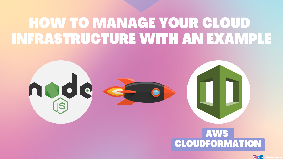 What is CloudFormation & How to use it to deploy NodeJS