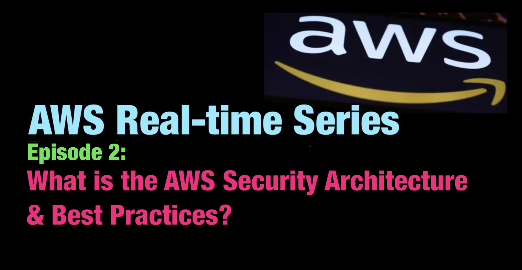 What is the AWS Security Architecture & Best Practices?