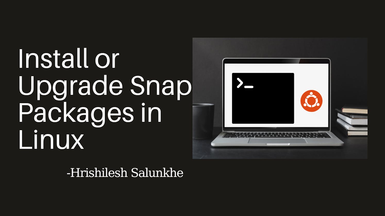 Install or Upgrade Snap Packages in Linux