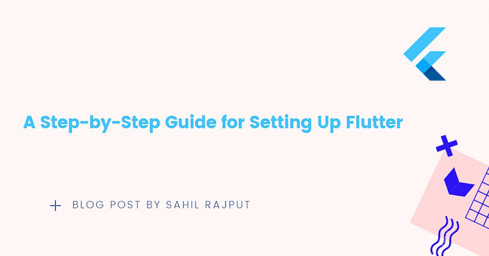 A Step-by-Step Guide for Setting Up Flutter