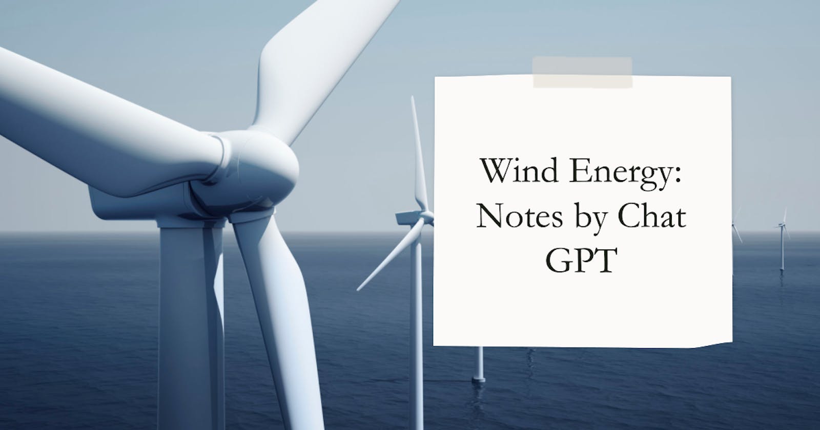 Wind Energy Notes by ChatGPT: A Supplemental Resource for Exam Preparation