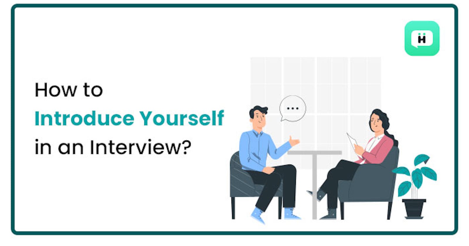 how to introduce yourself  
 in an interview for web development position ?
