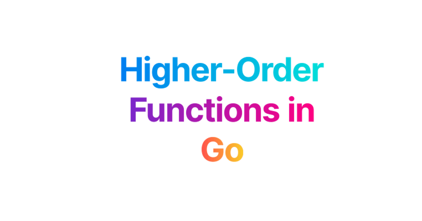 Higher-Order Functions in Go