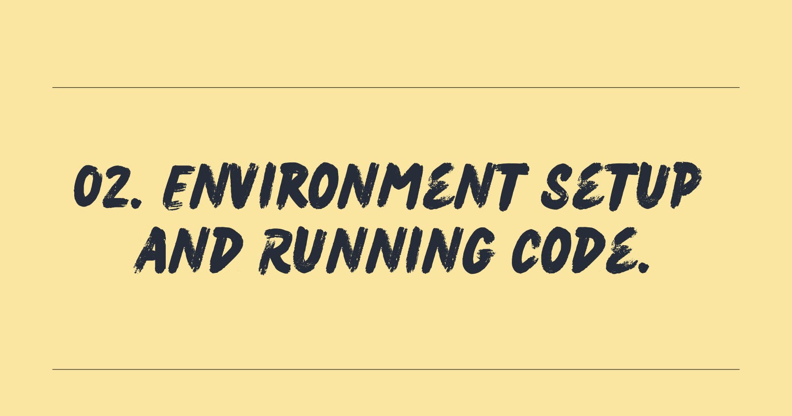 02. Environment Setup and Running Code.