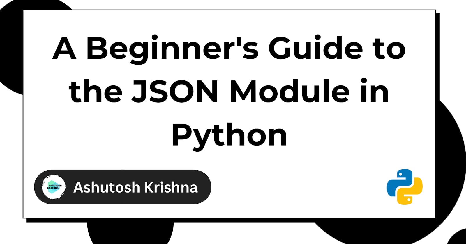 A Beginner's Guide to the JSON Module in Python
