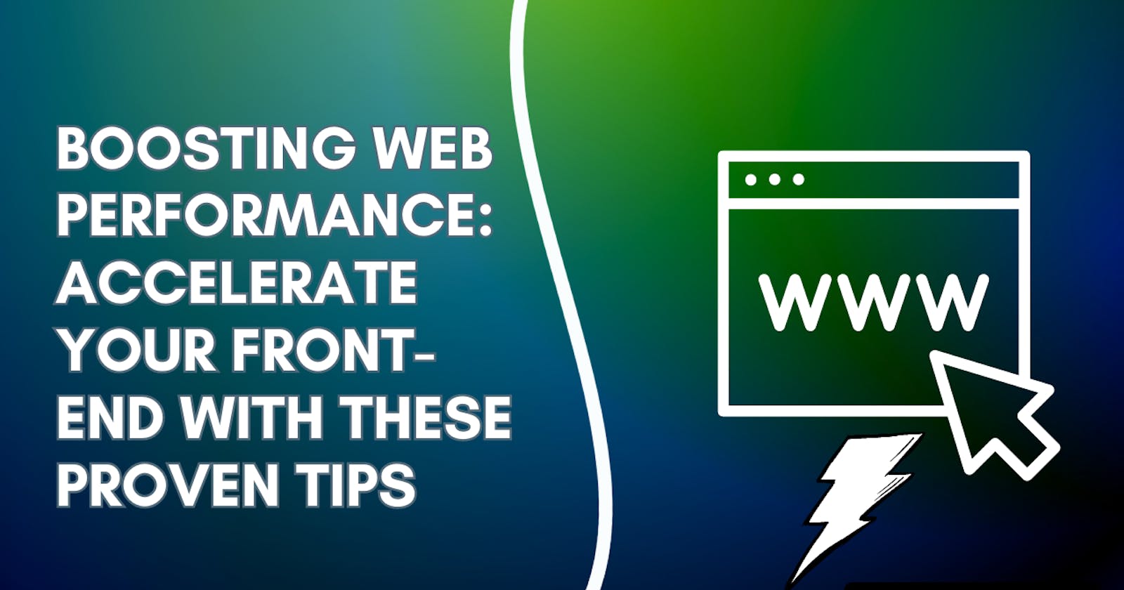 Boosting Web Performance: Accelerate Your Front-End with These Proven Tips