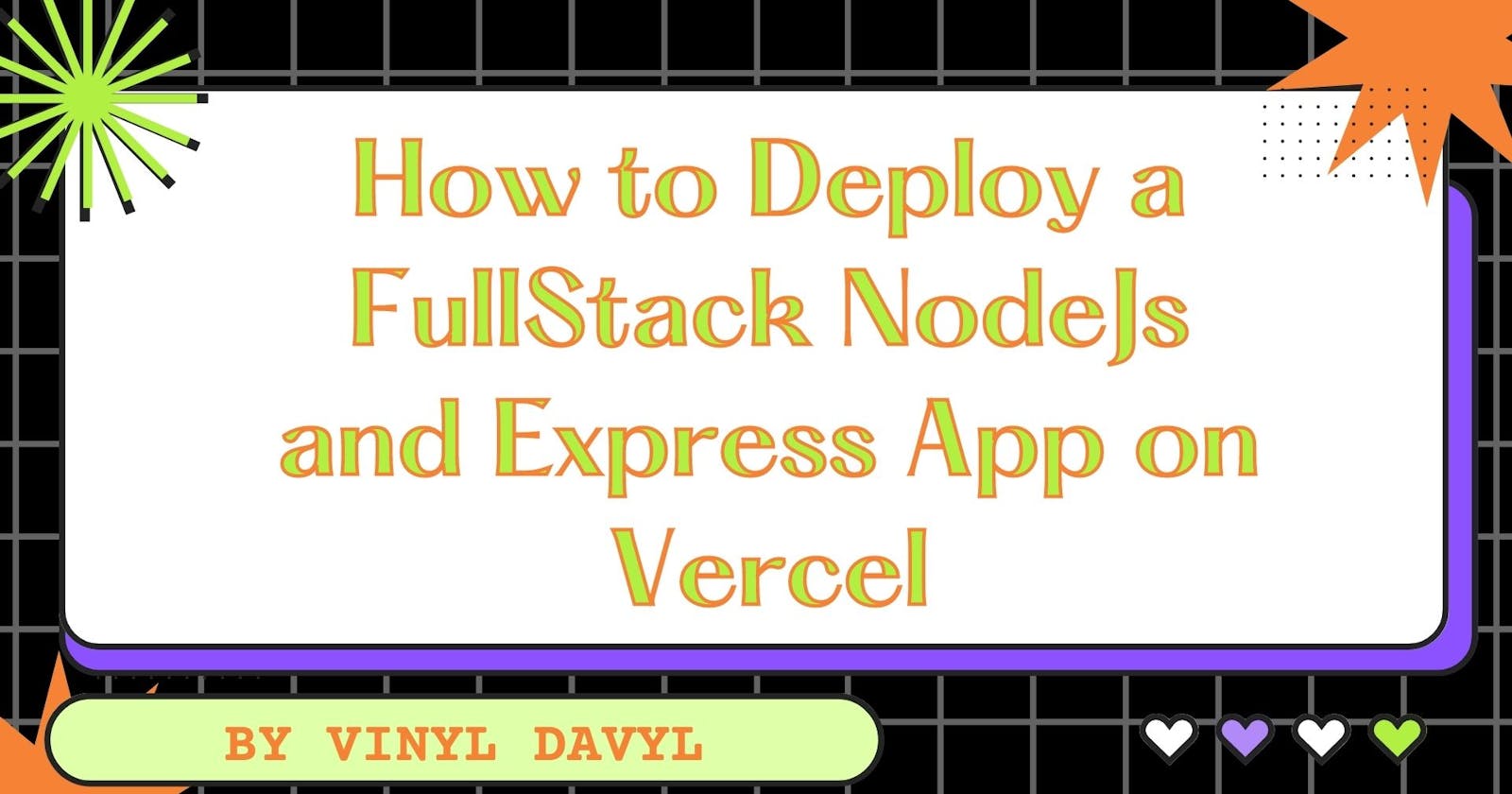 How to Deploy a FullStack NodeJs and Express App on Vercel
