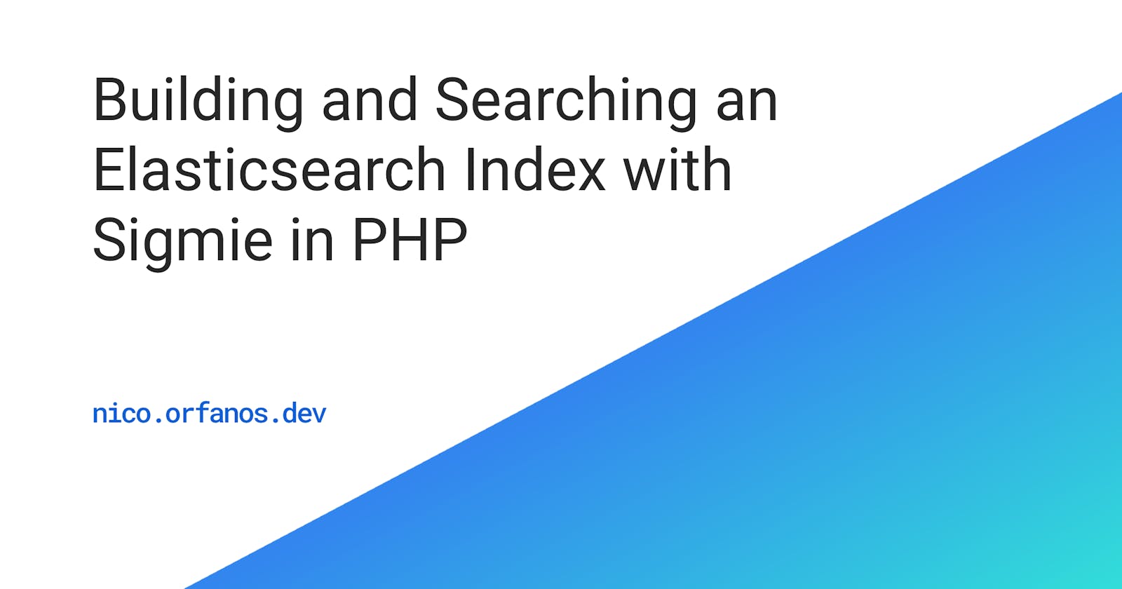Building and Searching an Elasticsearch Index with Sigmie in PHP