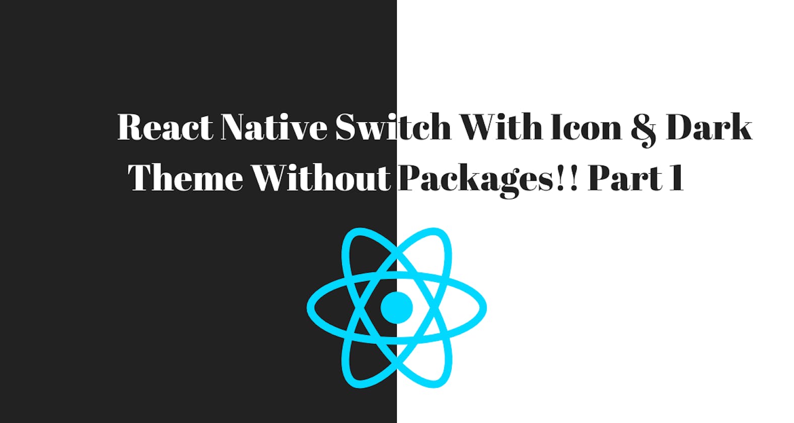 🌗  React Native Switch With Icon & Dark Theme Without Packages!! Part 1