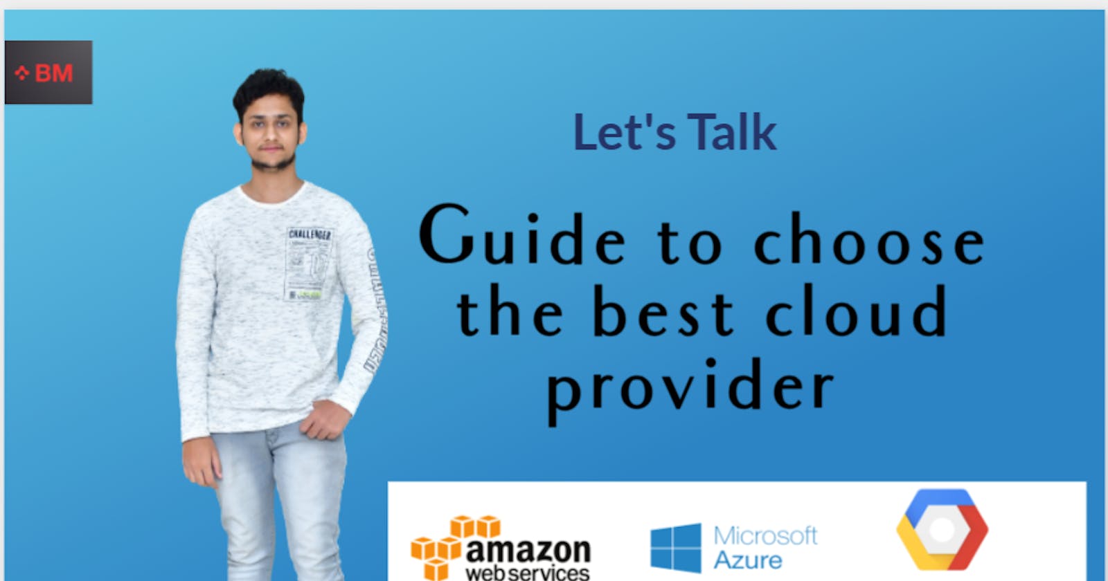 Guide to Choosing the best cloud provider