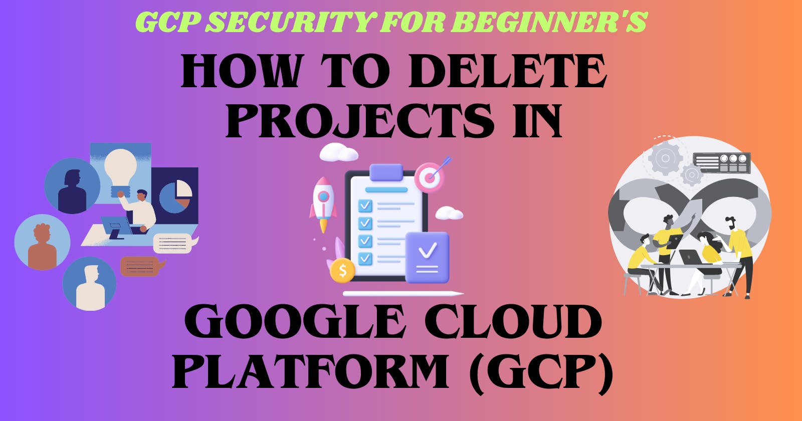 How to Delete Projects in Google Cloud Platform (GCP)
