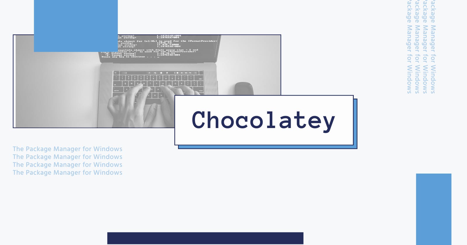Installing Chocolatey: The Windows Package Manager