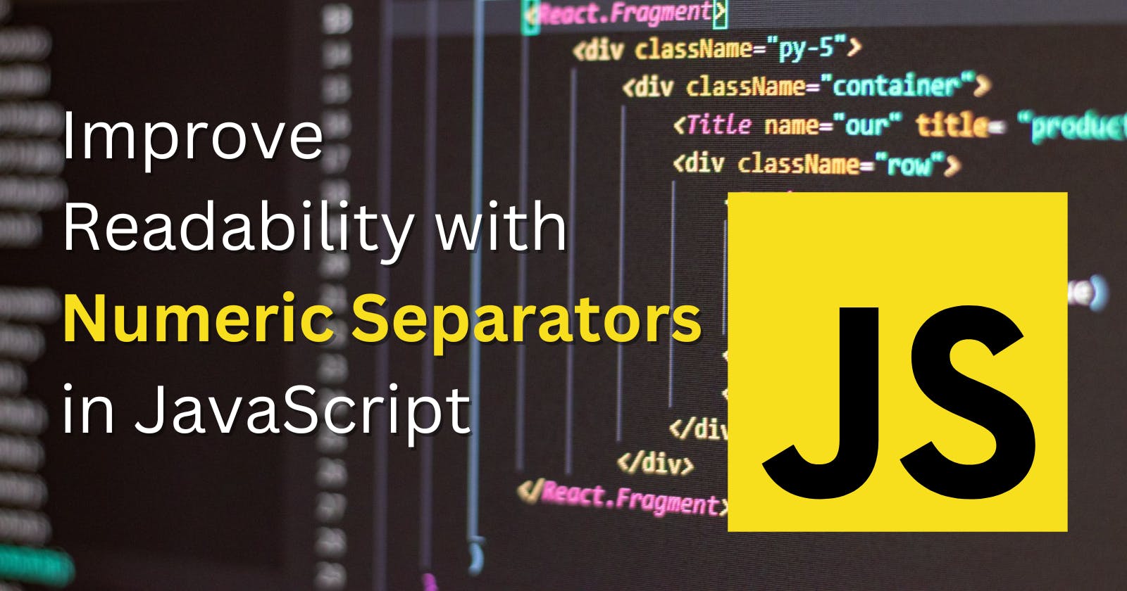Improve Readability with Numeric Separators in JavaScript