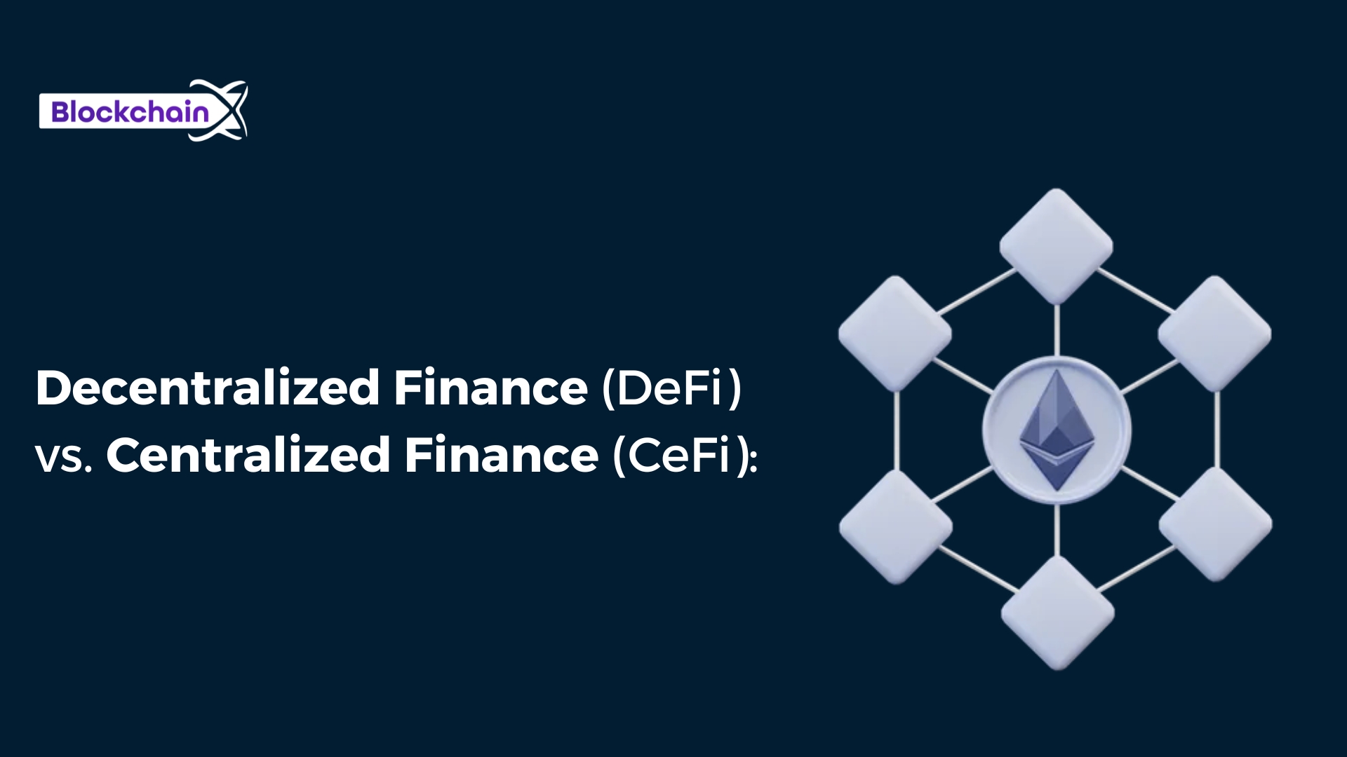 Decentralized Finance (DeFi) vs. Centralized Finance (CeFi): Unraveling the Future of Financial Systems