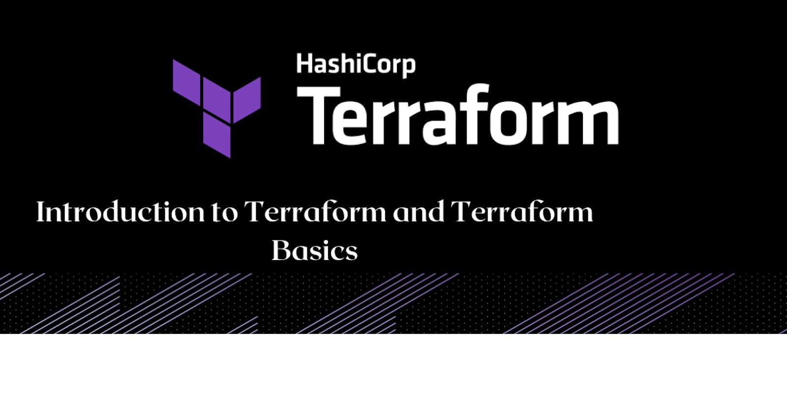 Introduction to Terraform and Terraform Basics