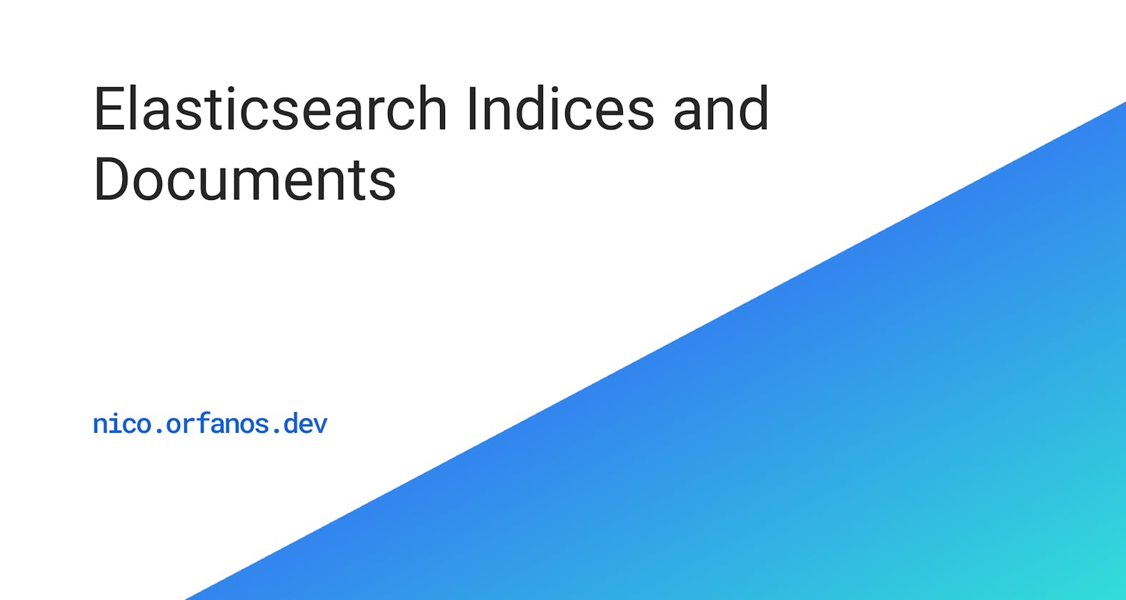 Elasticsearch Indices and Documents
