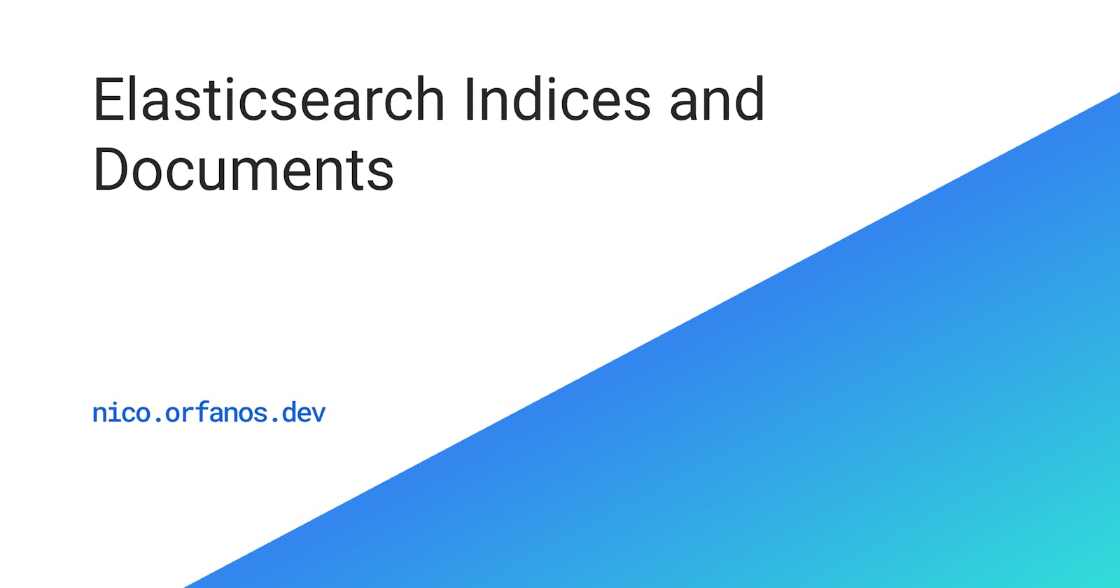 Elasticsearch Indices and Documents