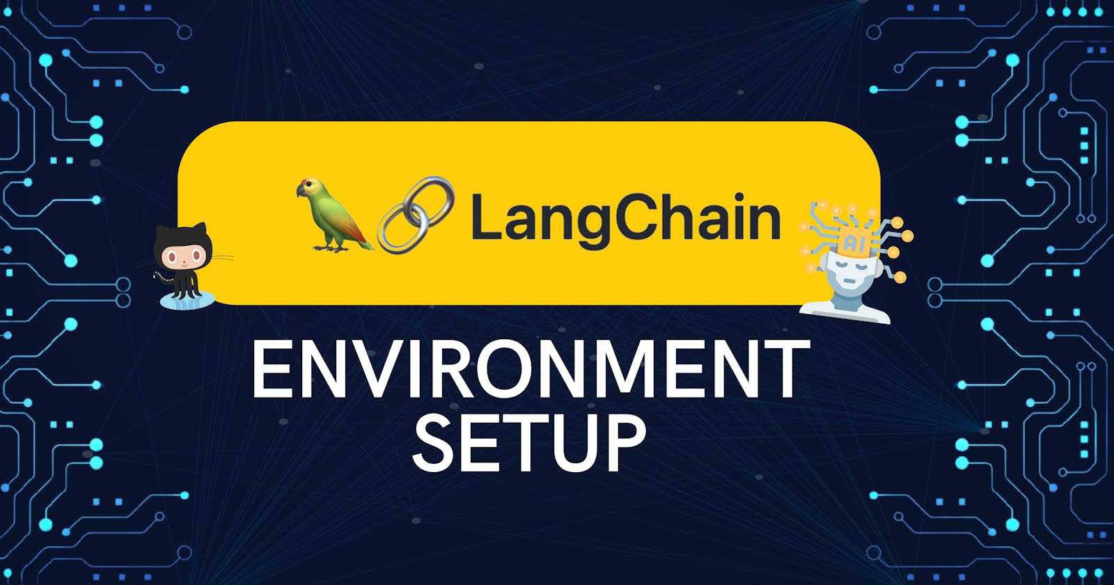 The ultimate LangChain series — Environment setup