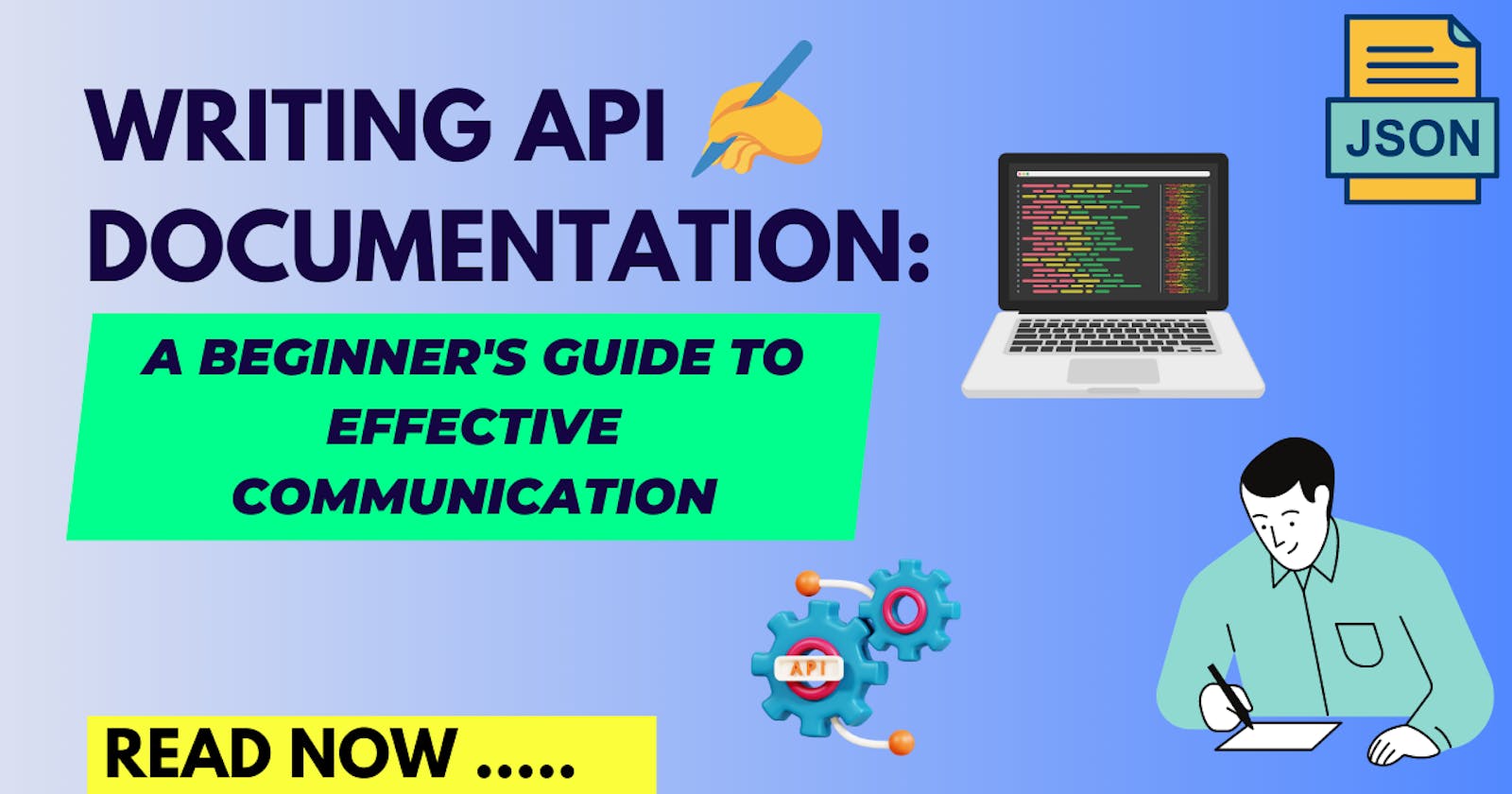 Writing API Documentation: A Beginner's Guide to Effective Communication