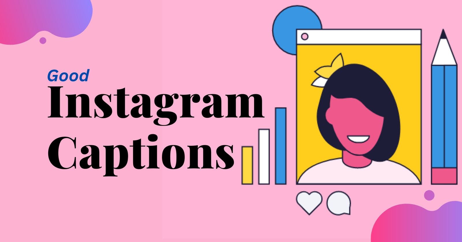 Everything About the Instagram Captions (Detail Guide)