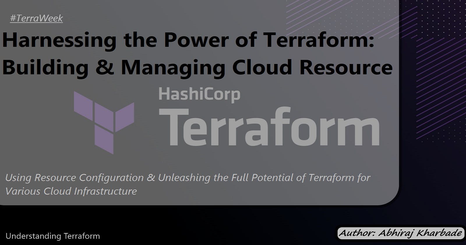 Harnessing the Power of Terraform: Building & Managing Cloud Resource