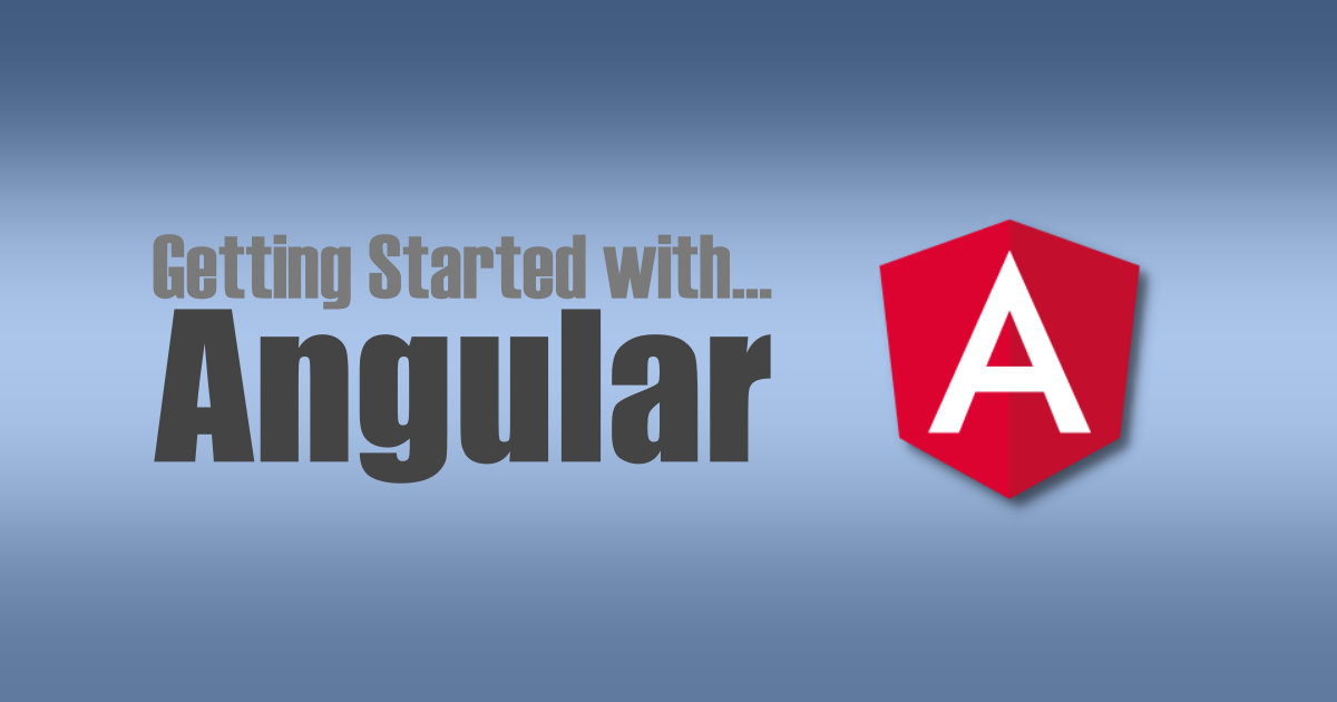Getting Started with Angular